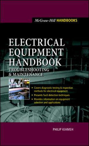 Electrical Equipment Handbook : Troubleshooting and Maintenance