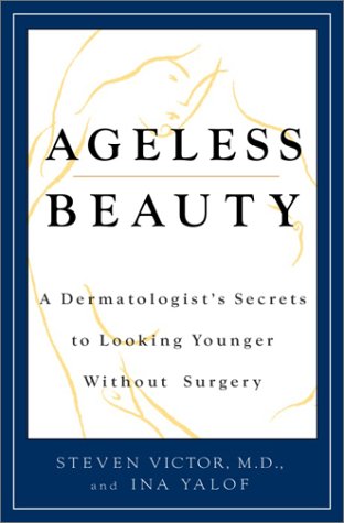 Ageless Beauty: A Dermatologist'S Secrets For Looking Younger Without Surgery,Used