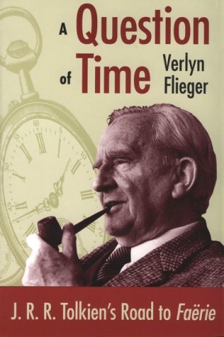 A Question of Time: J. R. R. Tolkien's Road to Faerie,Used