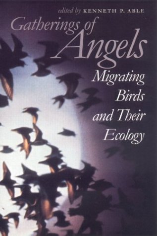 Gatherings of Angels: Migrating Birds and Their Ecology (Comstock Book),Used