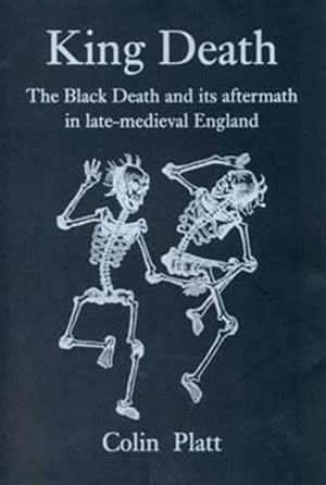 King Death: The Black Death and its Aftermath in LateMedieval England,Used