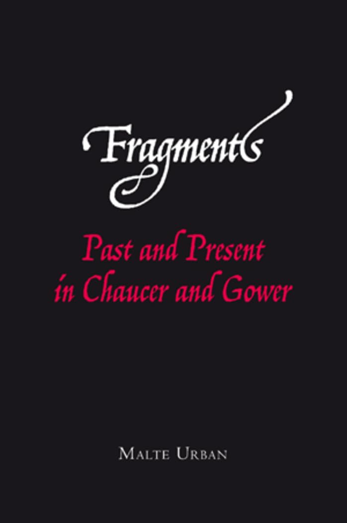 Fragments: Past and Present in Chaucer and Gower,Used
