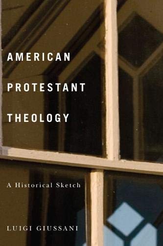 American Protestant Theology: A Historical Sketch,Used