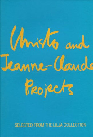 Christo & JeanneClaude Projects: Selected from the Lilja Collection,Used