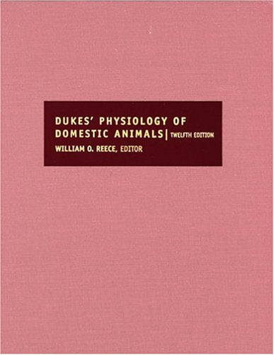 Dukes' Physiology of Domestic Animals, 12th Edition,Used