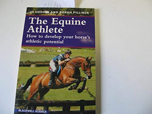 The Equine Athlete: How to Develop Your Hourse's Athletic Potential,Used