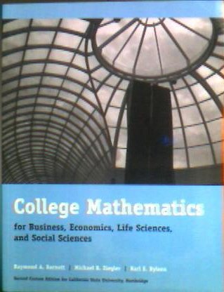 College Mathematics for Business, Economics, Life Sciences and Social Sciences (Second Custom Edition for CSU, Northridge),Used