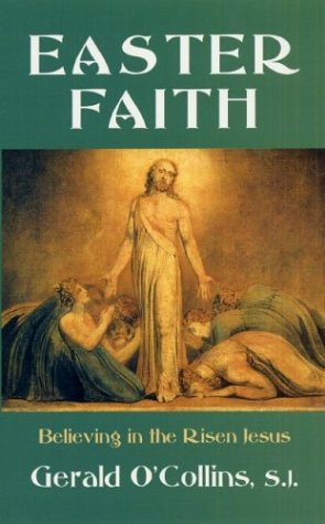 Easter Faith: Believing In The Risen Jesus,Used