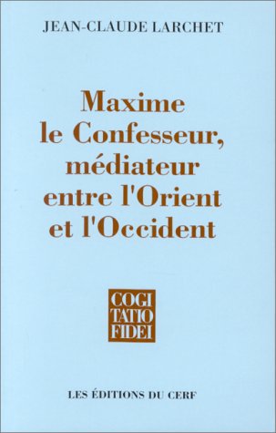 Maxime le Confesseur  mdiateur entre l'Orient et l'Occident,Used