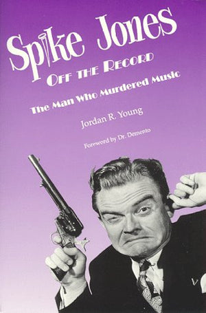 Spike Jones Off The Record : The Man Who Murdered Music,Used