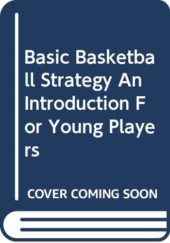 Basic Basketball Strategy An Introduction For Young Players,Used