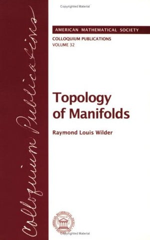 Topology of Manifolds (COLLOQUIUM PUBLICATIONS (AMER MATHEMATICAL SOC)),Used