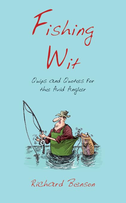 Fishing Wit: Quips and Quotes for the Avid Angler,Used