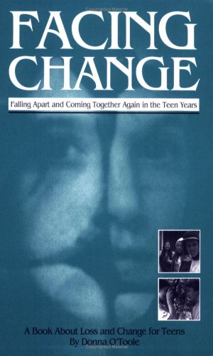 Facing Change: Falling Apart and Coming Together Again in the Teen Years,Used