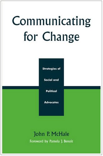 Communicating for Change: Strategies of Social and Political Advocates (Communication, Media, and Politics),Used