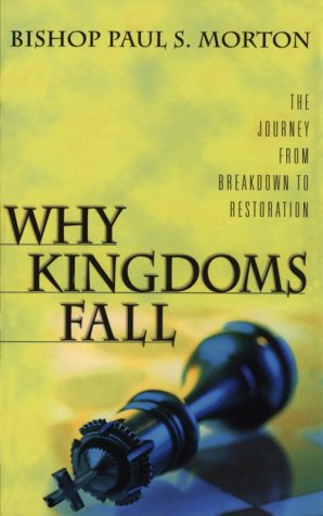 Why Kingdoms Fall: The Journey from Breakdown to Restoration,Used