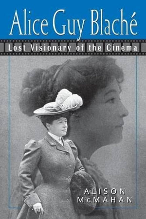 Alice Guy Blache: Lost Visionary of the Cinema,Used