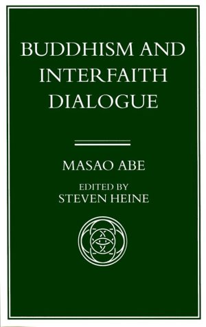 Buddhism and Interfaith Dialogue: Part One of a TwoVolume Sequel to Zen and Western Thought,Used