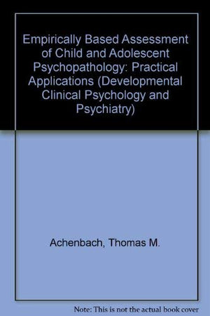 Empirically Based Assessment of Child and Adolescent Psychopathology: Practical Applications (Developmental Clinical Psychology ,Used