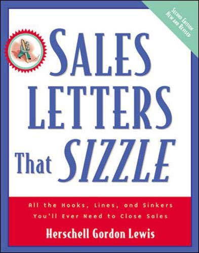 Sales Letters That Sizzle : All The Hooks, Lines, And Sinkers You'Ll Ever Need To Close Sales,New