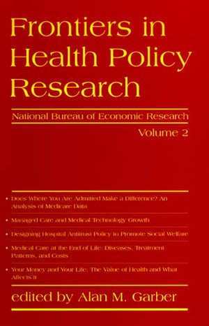 Frontiers in Health Policy Research, Vol. 2 (NBER Frontiers in Health Policy) (Nebr Frontiers in Health Policy Series),Used