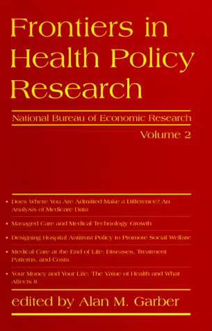 Frontiers in Health Policy Research, Vol. 2 (NBER Frontiers in Health Policy) (Nebr Frontiers in Health Policy Series),Used