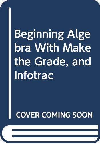 Beginning Algebra (with CDROM, Make the Grade, and InfoTrac),Used