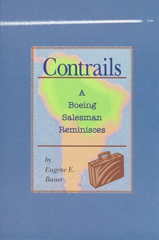 Contrails : Reminisces of a Boeing Salesman,Used