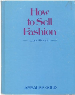 How to Sell Fashion: What Retailers Should Know Wbout Women's Wear,Used
