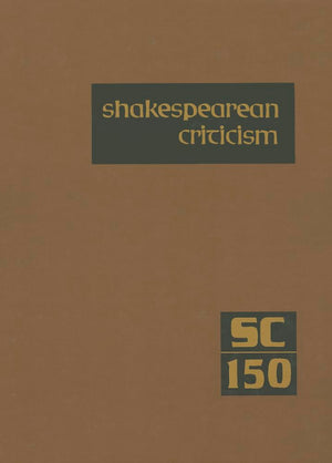 Shakespearean Criticism: Criticism Of William Shakespeare'S Plays And Poetry, From The First Published Appraisals To Current Eva,Used