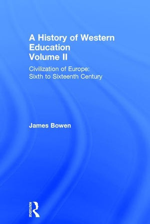 A Hist West Educ:Civil Europe V2: Civilization of Europe: Sixth to Sixteenth Century (A History of Western Education),New