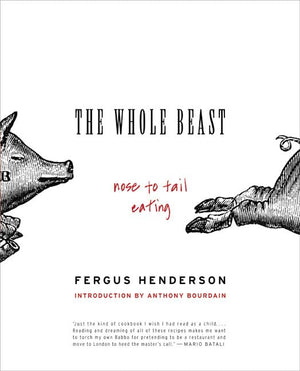 The Whole Beast: Nose To Tail Eating,New