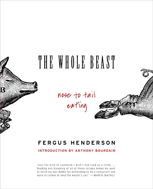 The Whole Beast: Nose To Tail Eating,New