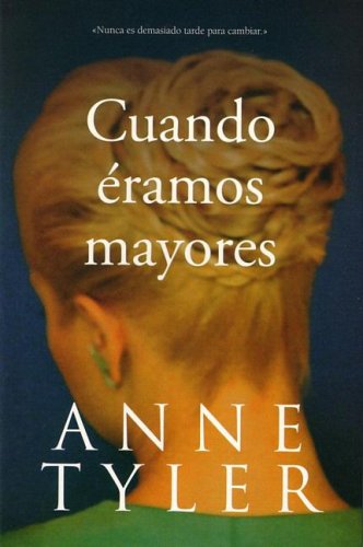 Cuando Eramos Mayores = Back When We Were Grownups (Spanish Edition),Used