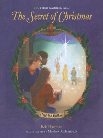 Brother Gabriel and the Secret of Christmas: A Family ReadAloud Book,Used