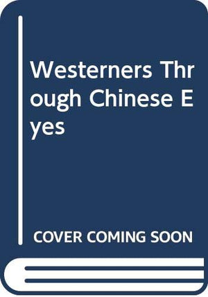 Westerners Through Chinese Eyes,Used