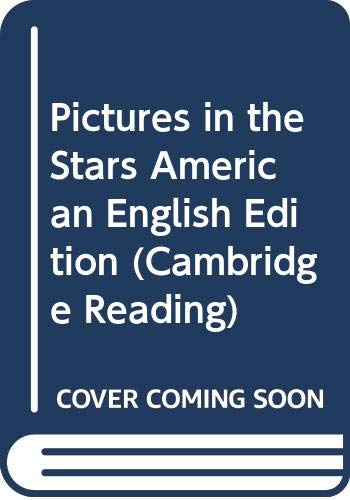 Pictures in the Stars American English Edition (Cambridge Reading),Used
