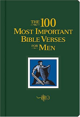 The 100 Most Important Bible Verses for Men,New