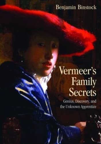 Vermeer's Family Secrets: Genius, Discovery, and the Unknown Apprentice,Used