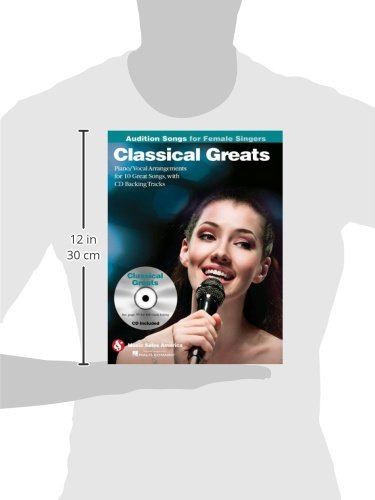 Classical Greats  Audition Songs For Female Singers: Piano/Vocal/Guitar Arrangements With Cd Backing Tracks