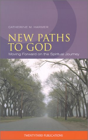 New Paths to God: Moving Forward on the Spiritual Journey (Celebrate the 50 Days of Easter!),Used