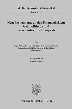 Neue Instrumente an Den Finanzmarkten: Geldpolitische Und Bankenaufsichtliche Aspekte (Schriften Des Vereins Fur Socialpolitik, ,Used