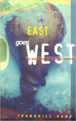 East Goes West: The Making of an Oriental Yankee,New
