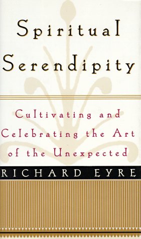 Spiritual Serendipity: Cultivating and Celebrating the Art of the Unexpected,New