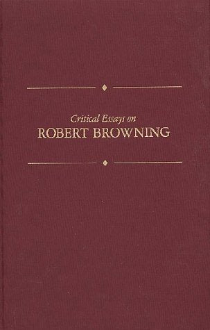 Critical Essays on Robert Browning (Critical Essays on British Literature),Used