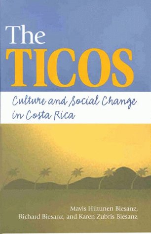 The Ticos: Culture and Social Change in Costa Rica,Used