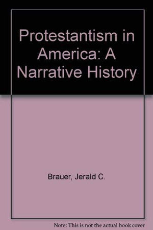 Protestantism In America: A Narrative History,Used