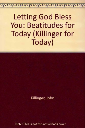 Letting God Bless You: The Beatitudes for Today,Used