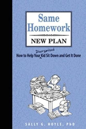 Same Homework, New Plan: How to Help Your Kid Sit Down And Get It Done,Used