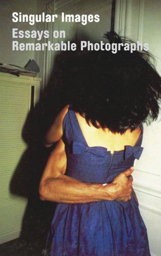 Singular Images: Essays on Remarkable Photographs,Used